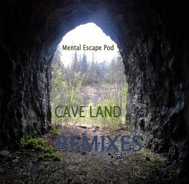 menatal escape pod mep cave land remixes